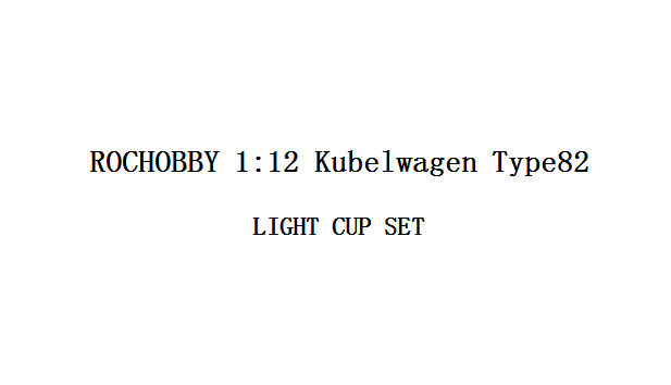 1:12 Kubelwagen  LIGHT CUP SET