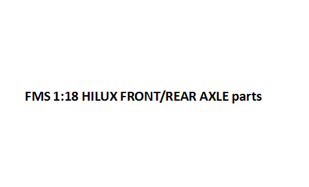 1:18 Hilux FRONT/REAR  AXLE parts