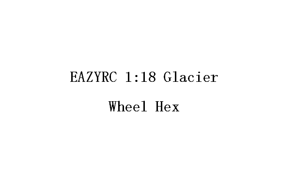 1:18 GLACIER Wheel Hex