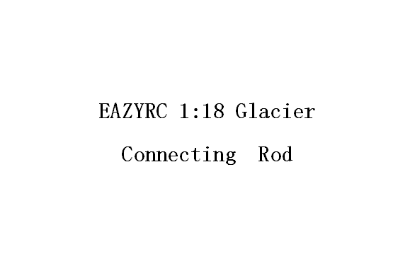 1:18 GLACIER Connecting  Rod