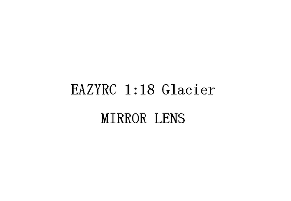 1:18 GLACIER MIRROR LENS